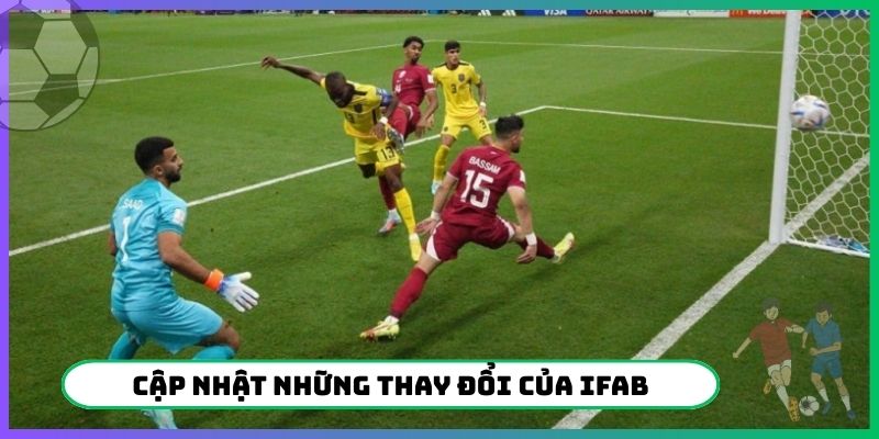 Cập nhật những thay đổi của IFAB