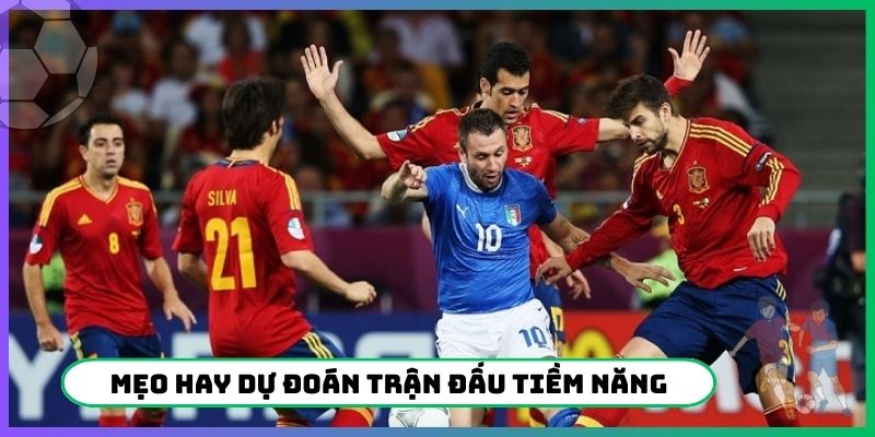 Mẹo hay dự đoán trận đấu tiềm năng