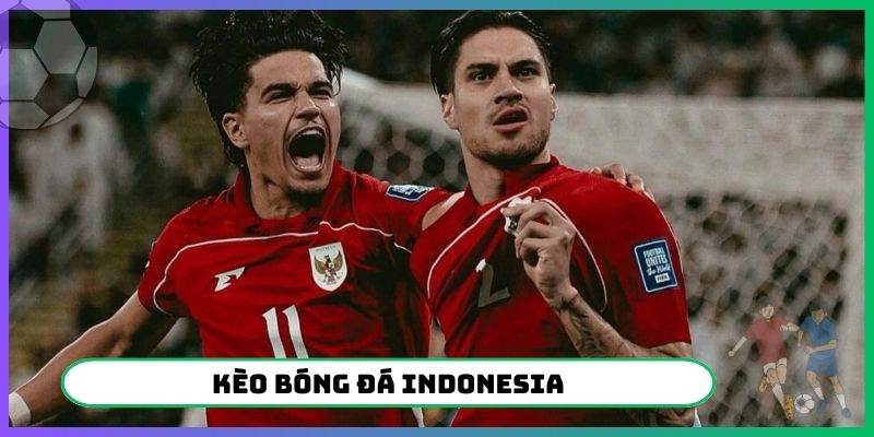 kèo bóng đá Indonesia
