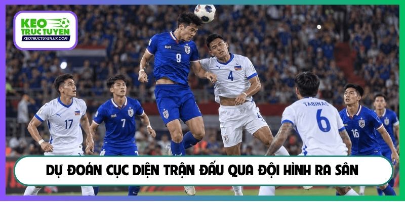 Dự đoán cục diện trận đấu qua đội hình ra sân