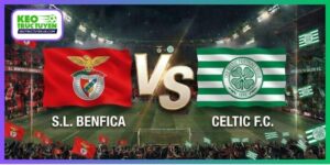 Soi Kèo Benfica Vs Celtic 02H00, 16/10, Europa League