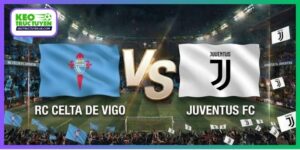 Soi Kèo Celta Vigo Vs Juventus 02H00, 16/10, Europa League