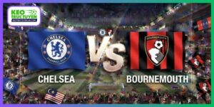 Soi Kèo Chelsea Vs Bournemouth 21H00, 10/10, Ngoại hạng Anh
